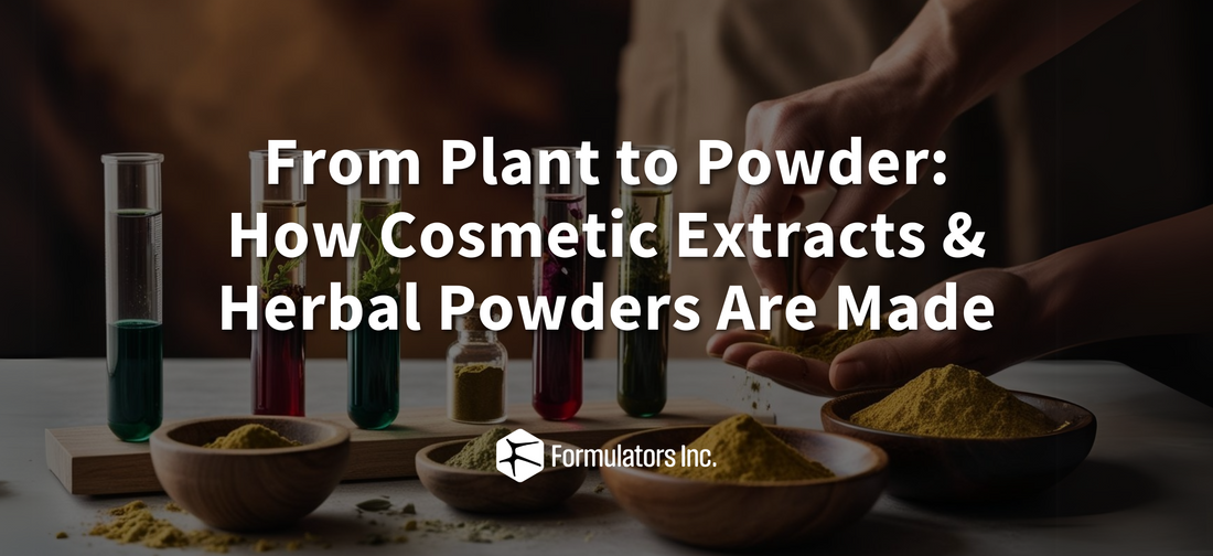 From Plant to Powder: How Cosmetic Extracts and Herbal Powders Are Made