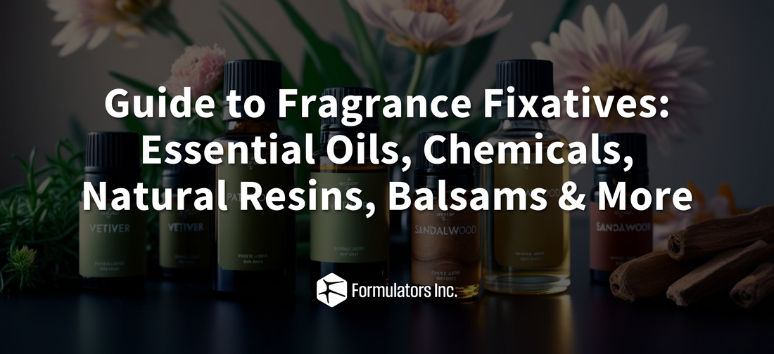 Guide to Fragrance Fixatives: Essential Oils, Chemicals, Natural Resins, Balsams and More